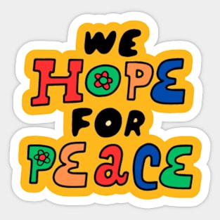 We hope for peace Sticker